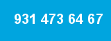 931 473 64 67